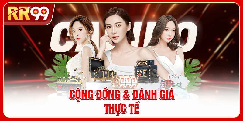 Cộng Đồng & Đánh Giá Thực Tế